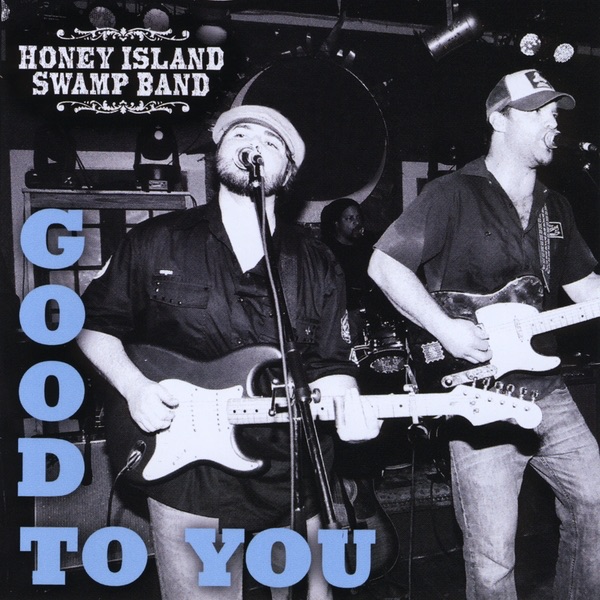 Honey Island Swamp Band — Good To You